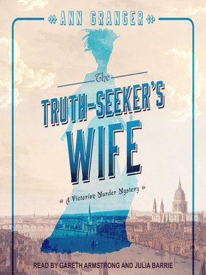cover image of The Truth-Seeker's Wife--A Victorian London Murder Mystery